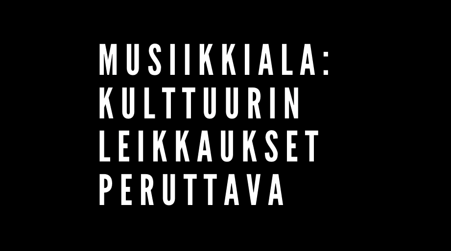 Musiikkiala: kulttuurin leikkaukset peruttava