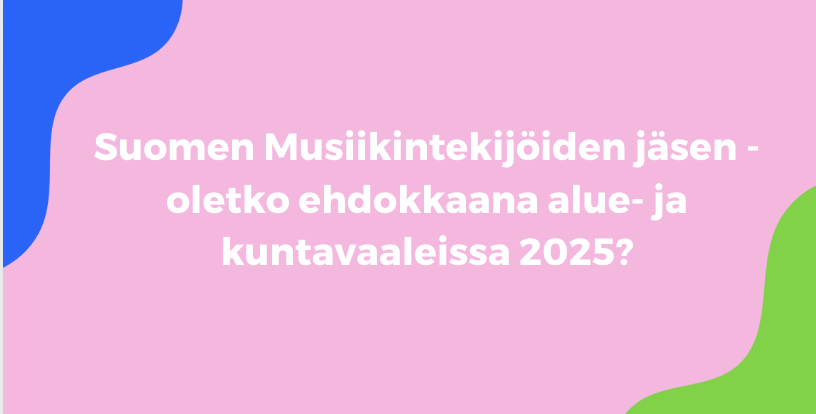 Suomen Musiikintekijöiden jäsen – oletko ehdokkaana alue- ja kuntavaaleissa 2025?