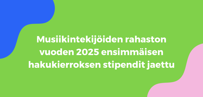 Musiikintekijöiden rahaston vuoden 2025 ensimmäisen hakukierroksen stipendit jaettu